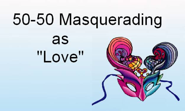 50-50 Masquerading as Love
